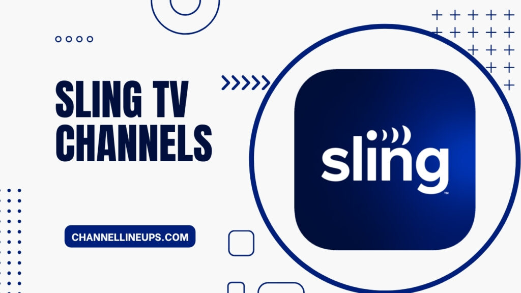 Sling TV Channel List 2024 Channel Lineups